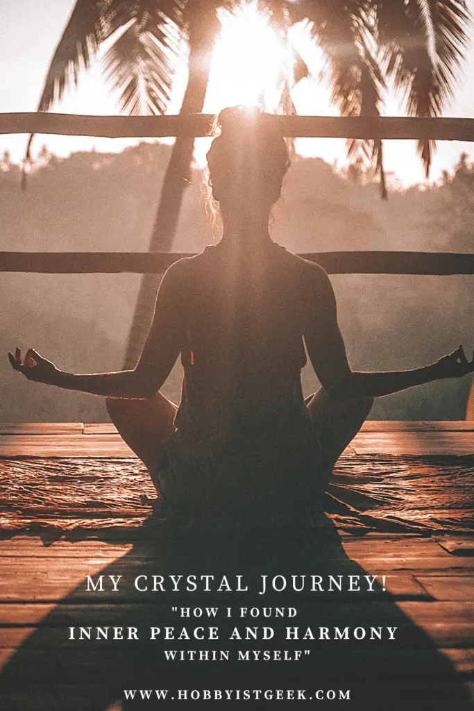 My Crystal Journey! "How I Found Inner Peace And Harmony Within Myself"