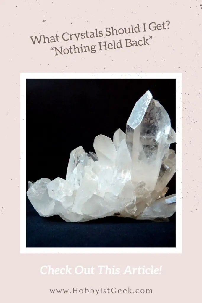 What Crystals Should I Get? "Nothing Held Back" What Crystals Should I Get?