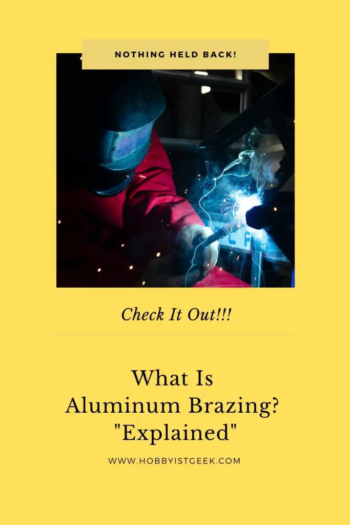 What Is Aluminum Brazing? "Explained"