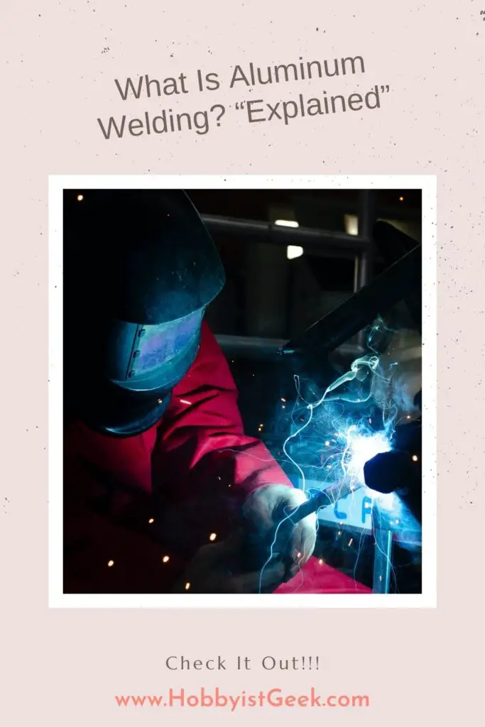 What Is Aluminum Welding? "Explained"