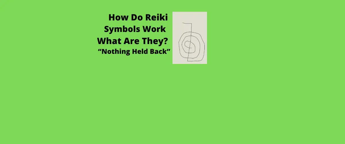 How Do Reiki Symbols Work and What Are They? "Nothing Held Back"