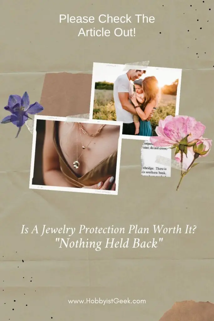 Is A Jewelry Protection Plan Worth It?"Nothing Held Back"